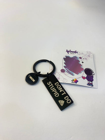 Don’t Do Stupid Shit Keychain – Love, Mom